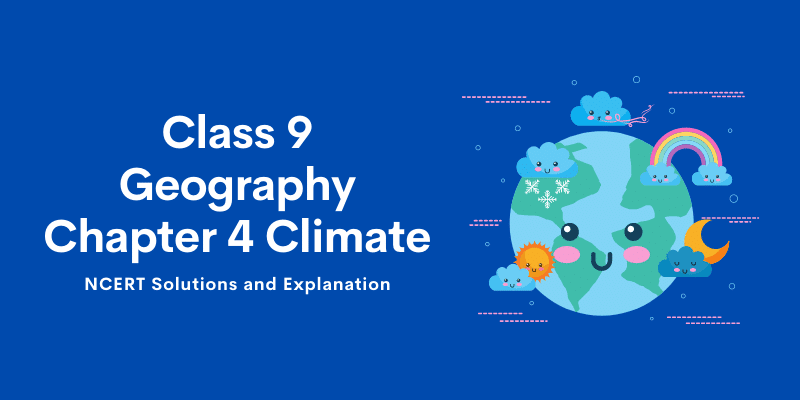 Class 9 Geography Chapter 4 Climate