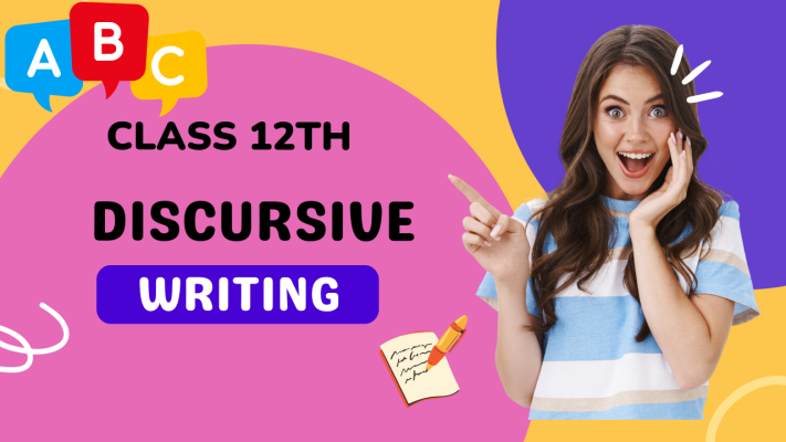 Discursive Writing Class 12th English