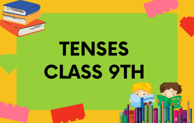 Tenses Class 9th English Grammar CBSE