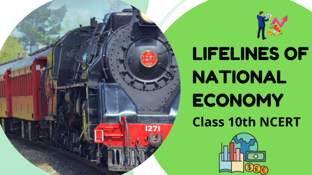 Lifelines Of National Economy Class 10th NCERT