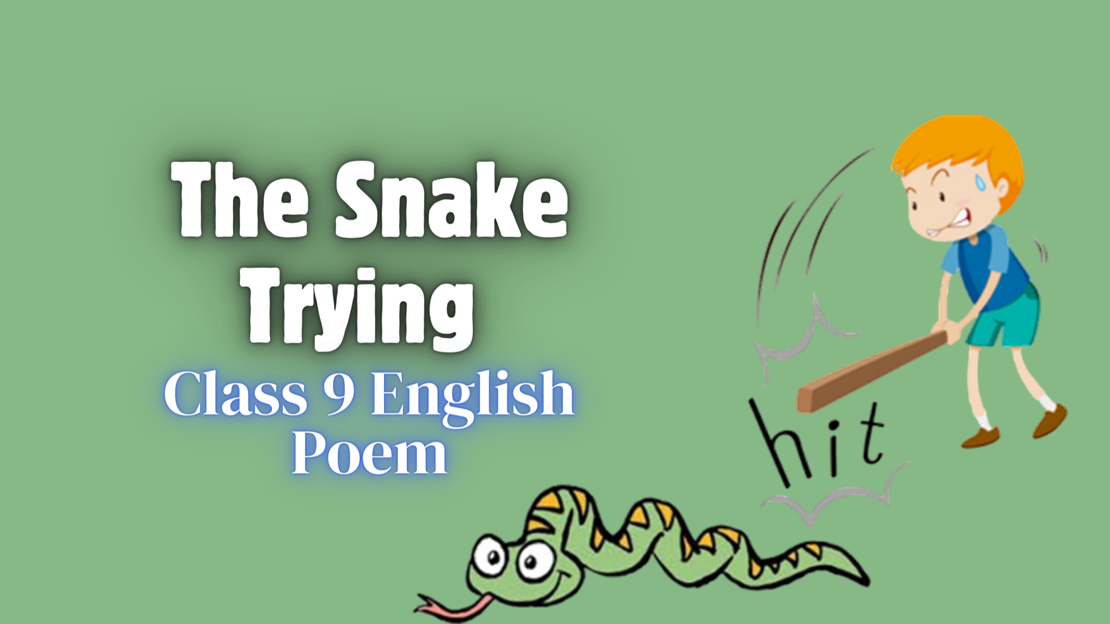 The Snake Trying Class 9 English Poem