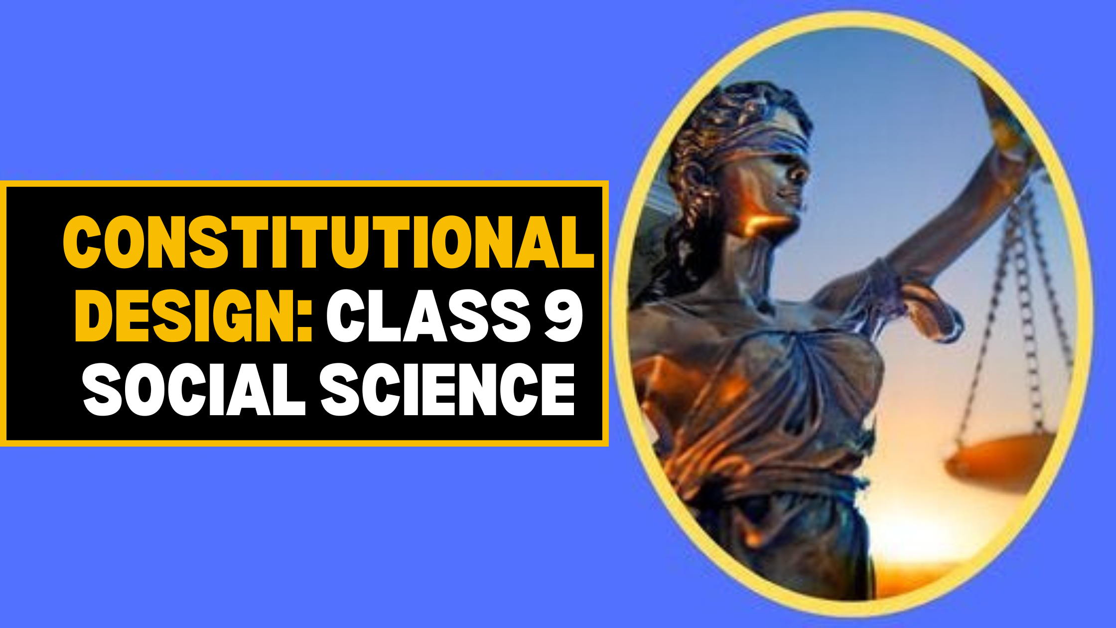 Constitutional Design: Class 9 Social Science