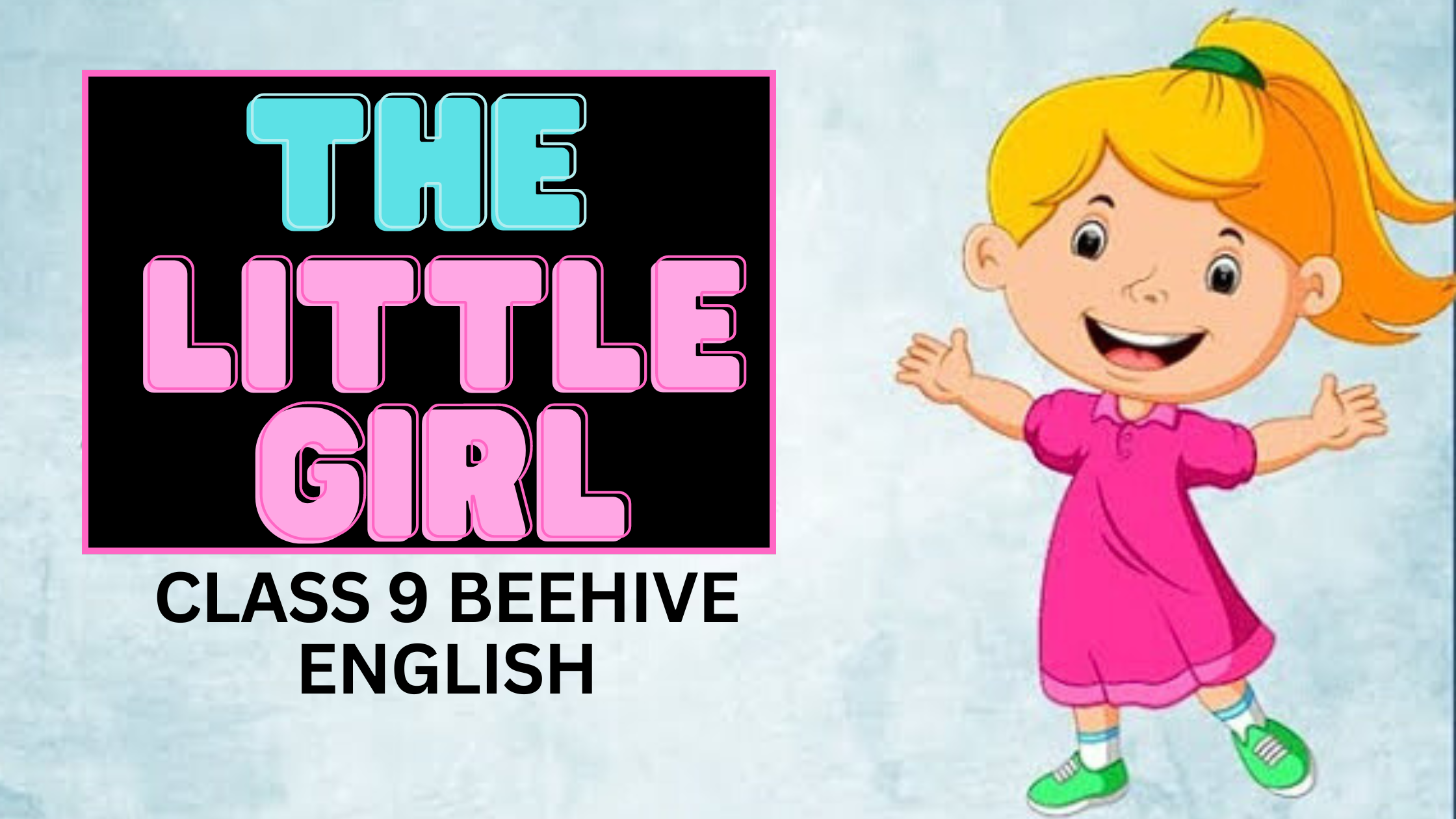 The Little Girl Class 9 Beehive English