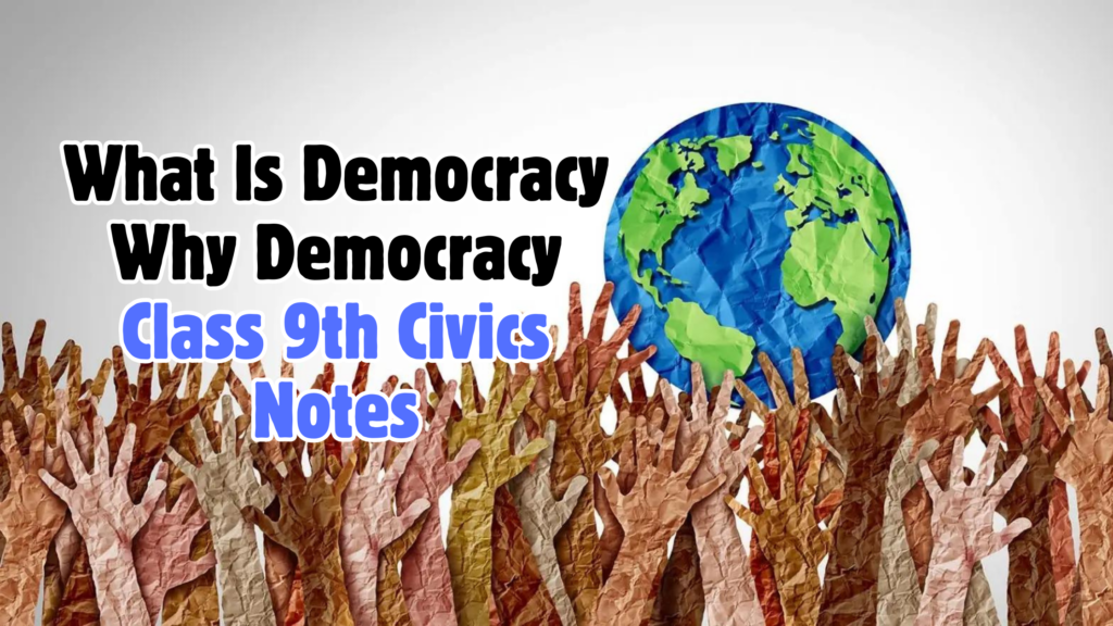 What Is Democracy Why Democracy Class 9th Civics Notes