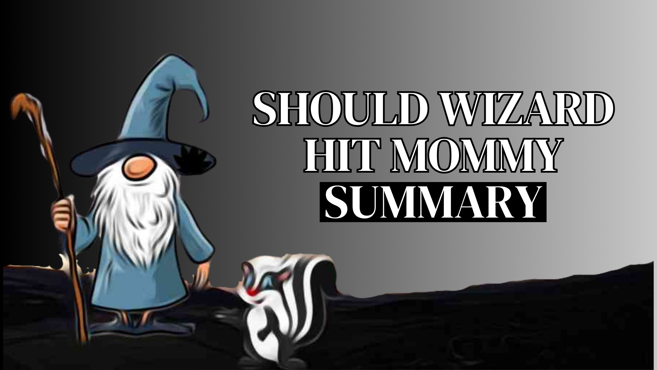 Should Wizard Hit Mommy Summary?