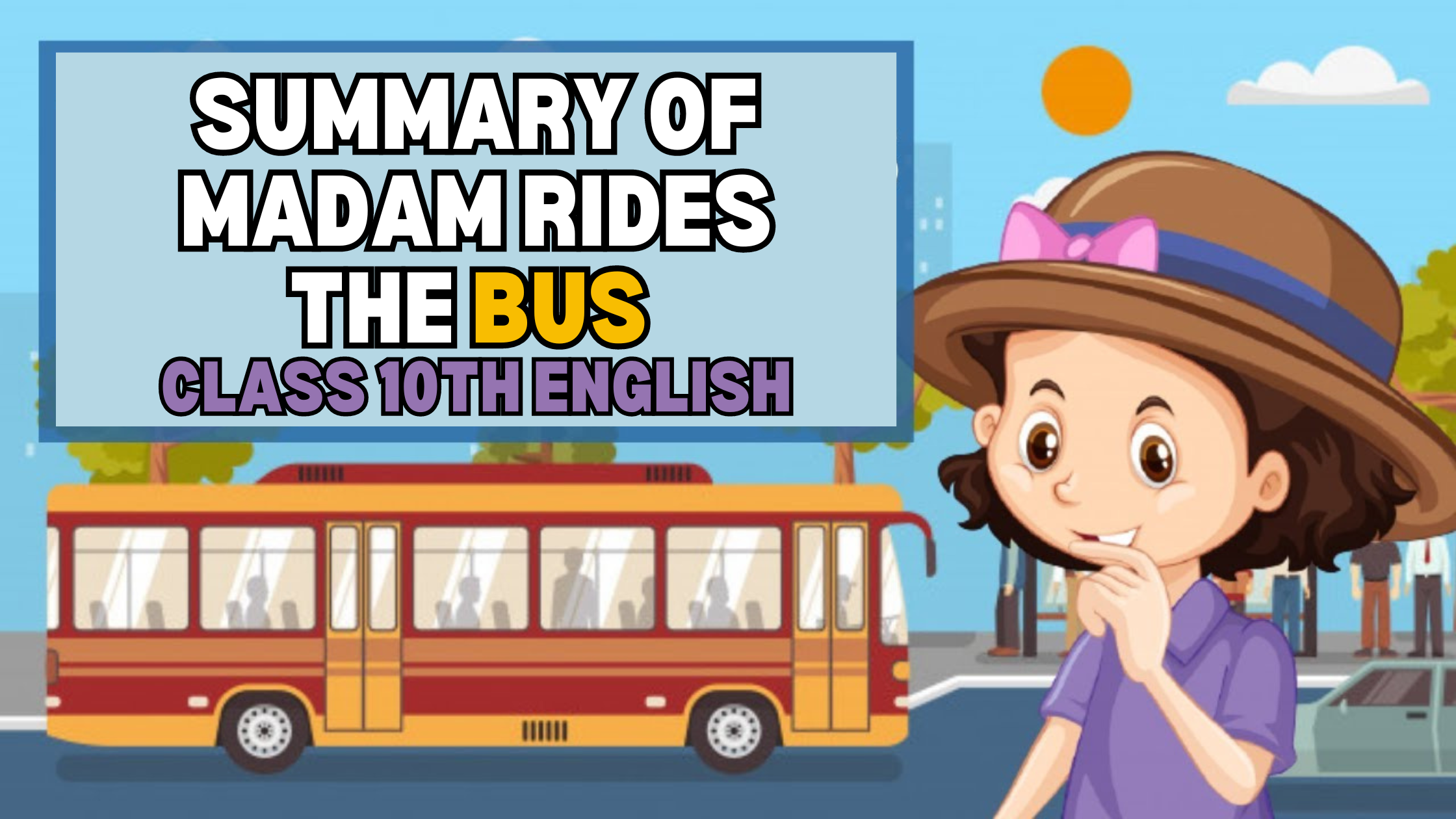 Summary Of Madam Rides The Bus Class 10th English