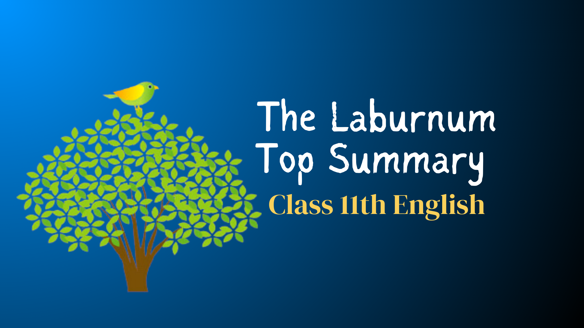 The Laburnum Top Summary Class 11th English