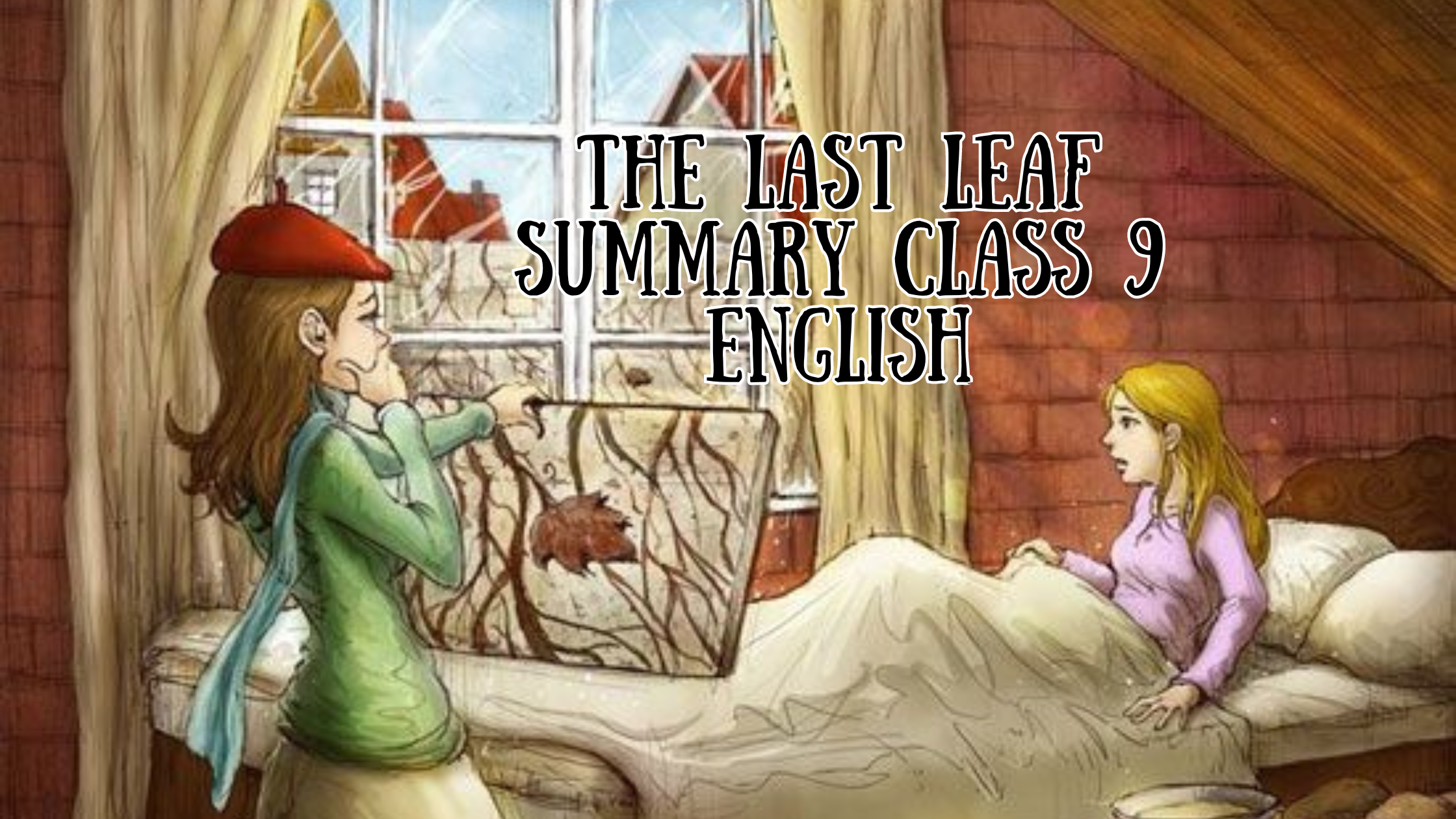 The Last Leaf Summary Class 9 English