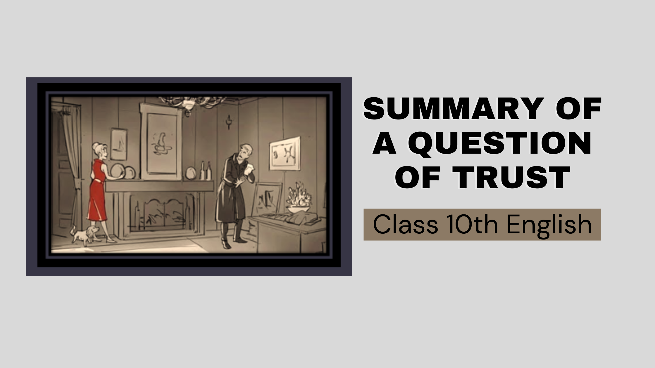 Summary Of A Question Of Trust Class 10th English