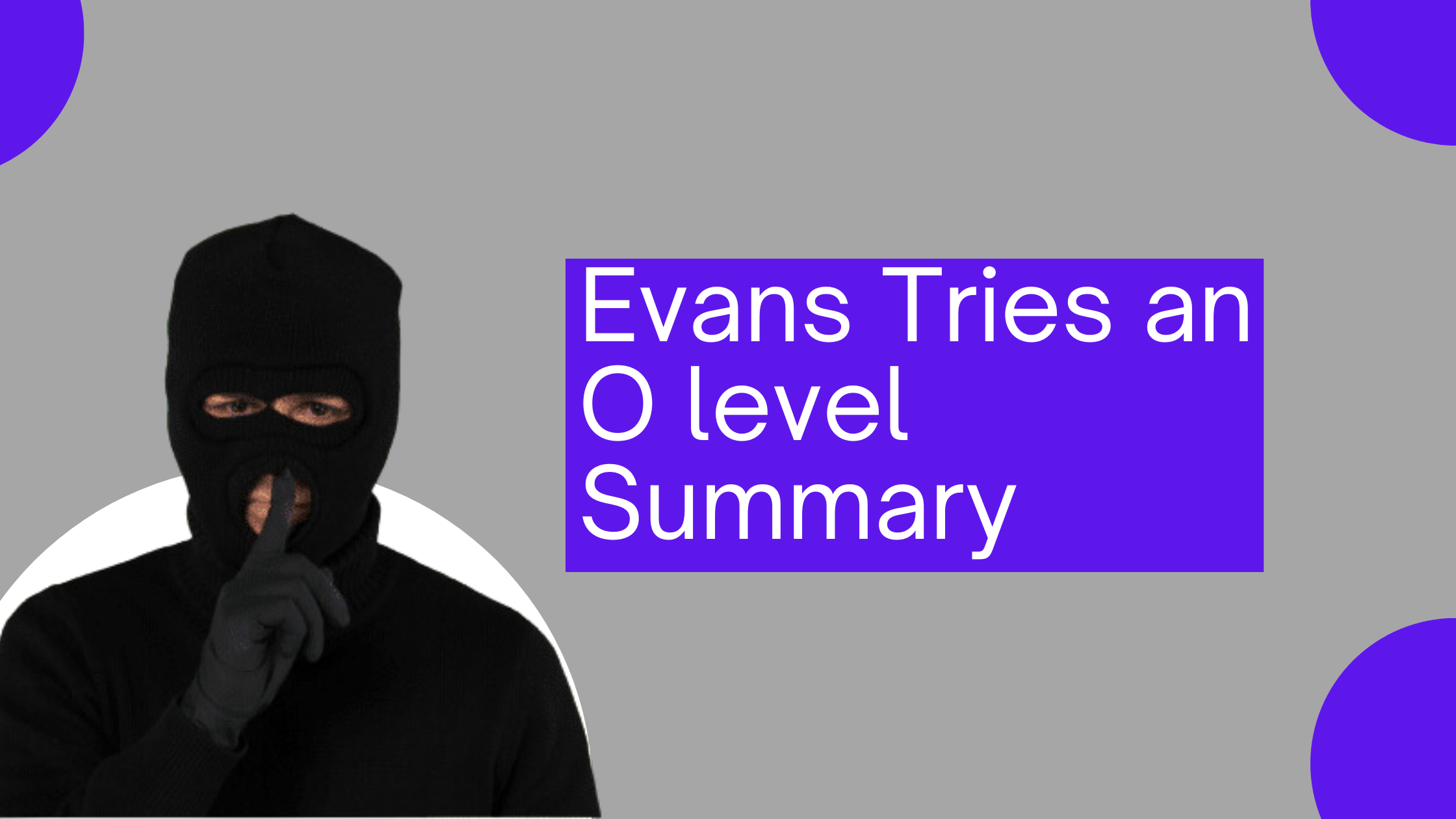 Evans Tries an O level Summary Class 12 English